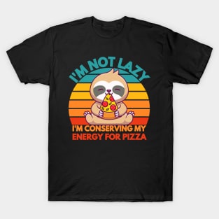 i am not lazy i am conserving my energy for pizza funny T-Shirt